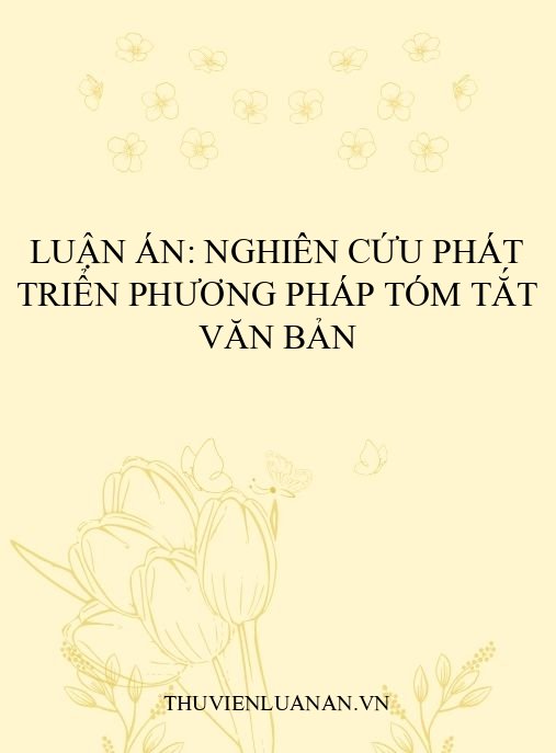 Luận án: Nghiên cứu phát triển phương pháp tóm tắt văn bản