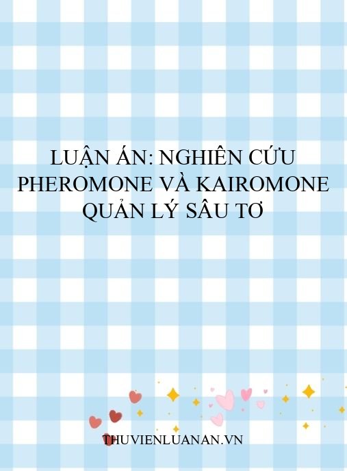 Luận án: Nghiên cứu pheromone và kairomone quản lý sâu tơ