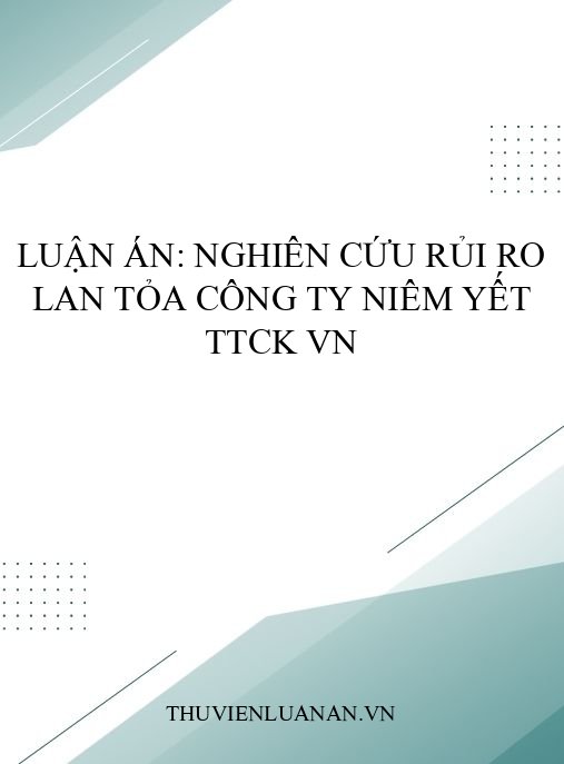 Luận án: Nghiên cứu rủi ro lan tỏa công ty niêm yết TTCK VN