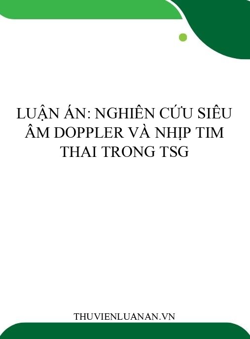 Luận án: Nghiên cứu siêu âm Doppler và nhịp tim thai trong TSG