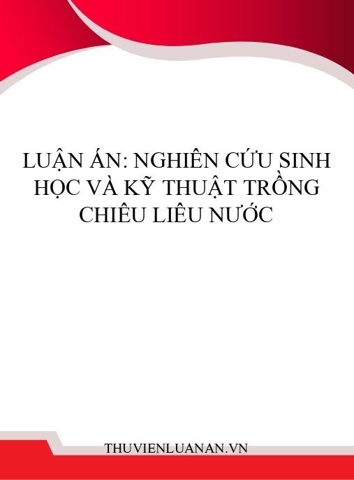 Luận án: Nghiên cứu sinh học và kỹ thuật trồng Chiêu liêu nước