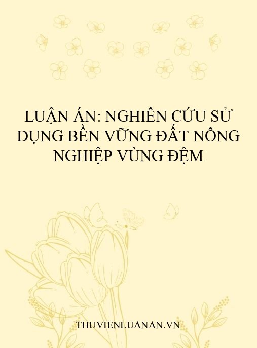 Luận án: Nghiên cứu sử dụng bền vững đất nông nghiệp vùng đệm