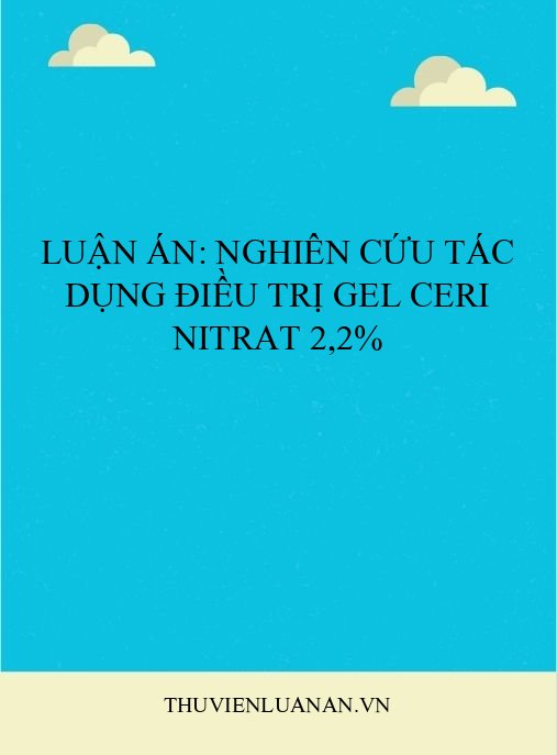 Luận án: Nghiên cứu tác dụng điều trị gel Ceri nitrat 2,2%
