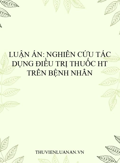 Luận án: Nghiên cứu tác dụng điều trị thuốc HT trên bệnh nhân