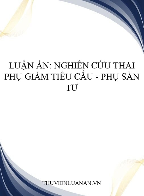 Luận án: Nghiên cứu thai phụ giảm tiểu cầu – Phụ sản TƯ