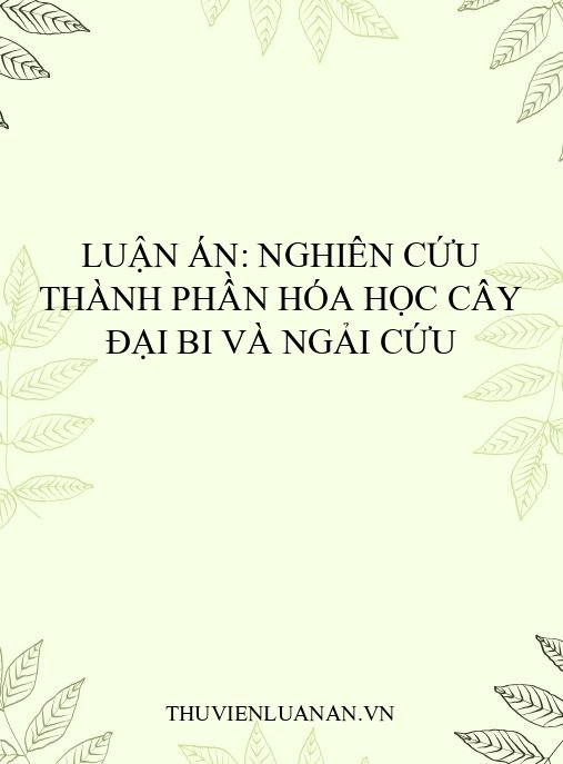 Luận án: Nghiên cứu thành phần hóa học cây đại bi và ngải cứu