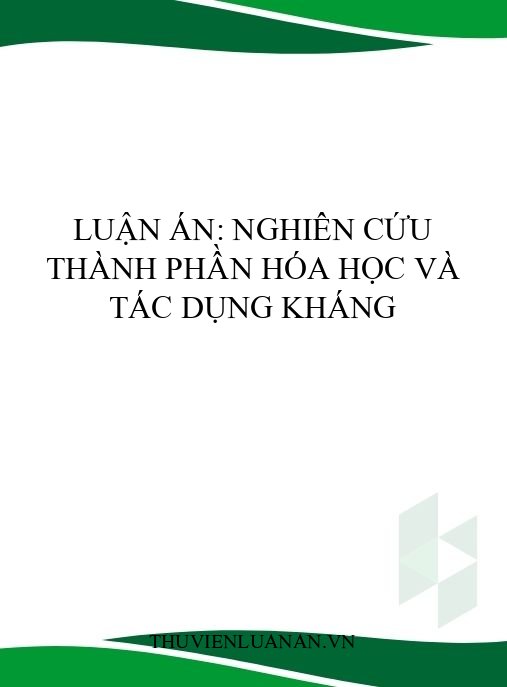 Luận án: Nghiên cứu thành phần hóa học và tác dụng kháng