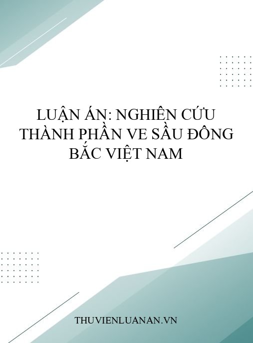 Luận án: Nghiên cứu thành phần ve sầu Đông Bắc Việt Nam