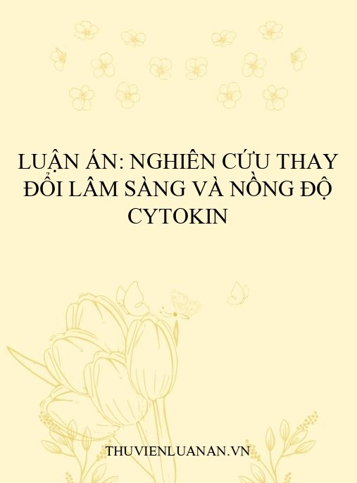 Luận án: Nghiên cứu thay đổi lâm sàng và nồng độ cytokin