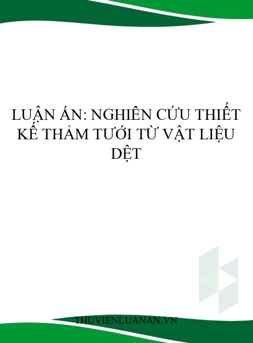 Luận án: Nghiên cứu thiết kế thảm tưới từ vật liệu dệt