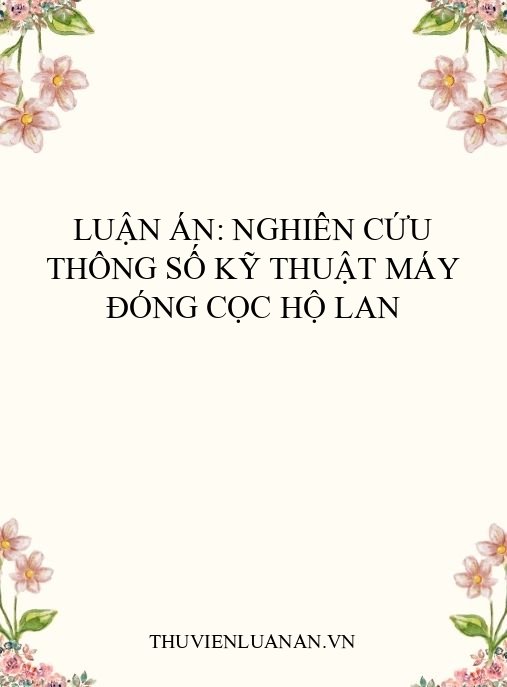 Luận án: Nghiên cứu thông số kỹ thuật máy đóng cọc hộ lan