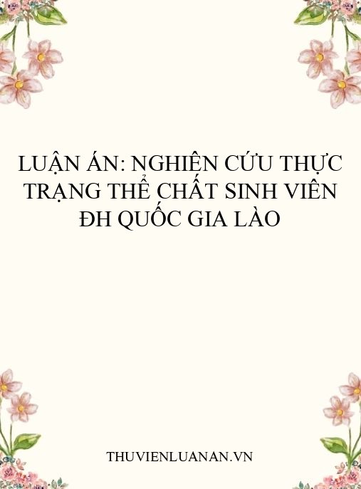 Luận án: Nghiên cứu thực trạng thể chất sinh viên ĐH Quốc gia Lào