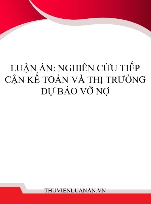 Luận án: Nghiên cứu tiếp cận kế toán và thị trường dự báo vỡ nợ