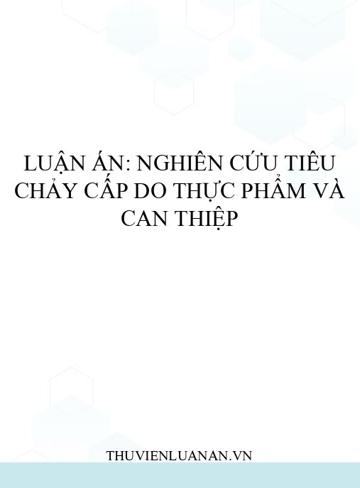 Luận án: Nghiên cứu tiêu chảy cấp do thực phẩm và can thiệp
