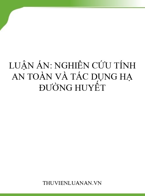 Luận án: Nghiên cứu tính an toàn và tác dụng hạ đường huyết