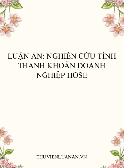 Luận án: Nghiên cứu tính thanh khoản doanh nghiệp HOSE
