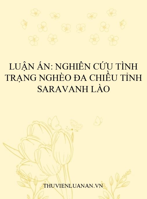 Luận án: Nghiên cứu tình trạng nghèo đa chiều tỉnh Saravanh Lào