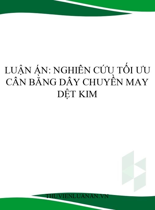 Luận án: Nghiên cứu tối ưu cân bằng dây chuyền may dệt kim