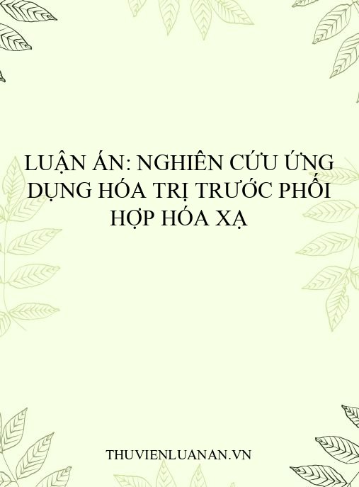 Luận án: Nghiên cứu ứng dụng hóa trị trước phối hợp hóa xạ