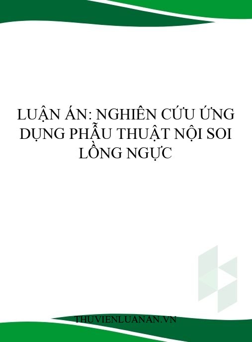 Luận án: Nghiên cứu ứng dụng phẫu thuật nội soi lồng ngực