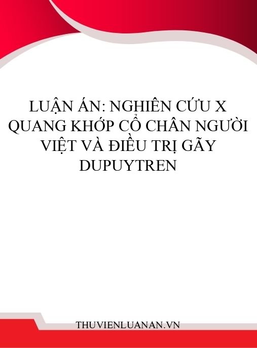 Luận án: Nghiên cứu X quang khớp cổ chân người Việt và điều trị gãy Dupuytren