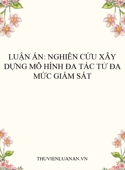Luận án: Nghiên cứu xây dựng mô hình đa tác tử đa mức giám sát