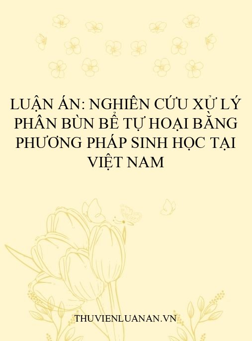 Luận án: Nghiên cứu xử lý phân bùn bể tự hoại bằng phương pháp sinh học tại Việt Nam