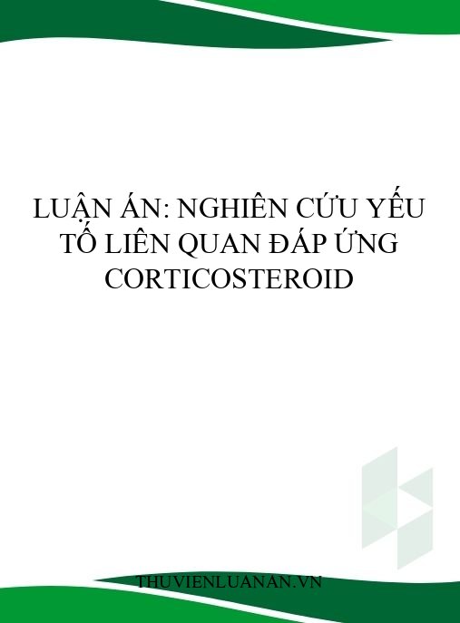 Luận án: Nghiên cứu yếu tố liên quan đáp ứng corticosteroid