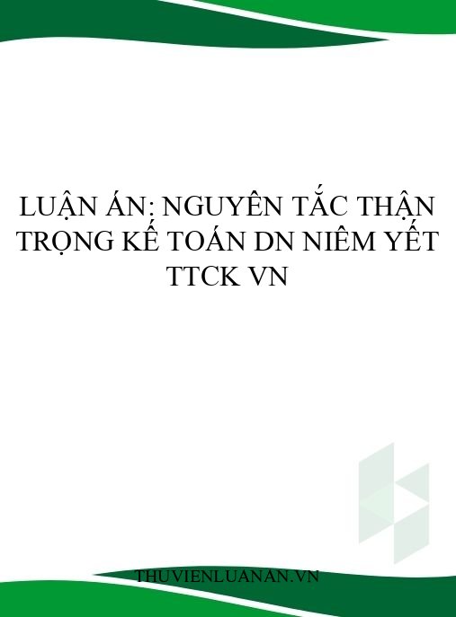 Luận án: Nguyên tắc thận trọng kế toán DN niêm yết TTCK VN