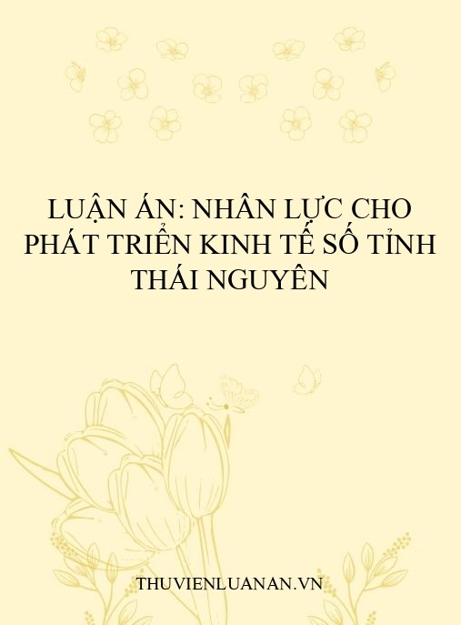 Luận án: Nhân lực cho phát triển kinh tế số tỉnh Thái Nguyên