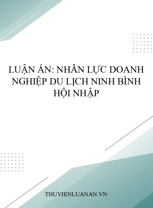 Luận án: Nhân lực doanh nghiệp du lịch Ninh Bình hội nhập
