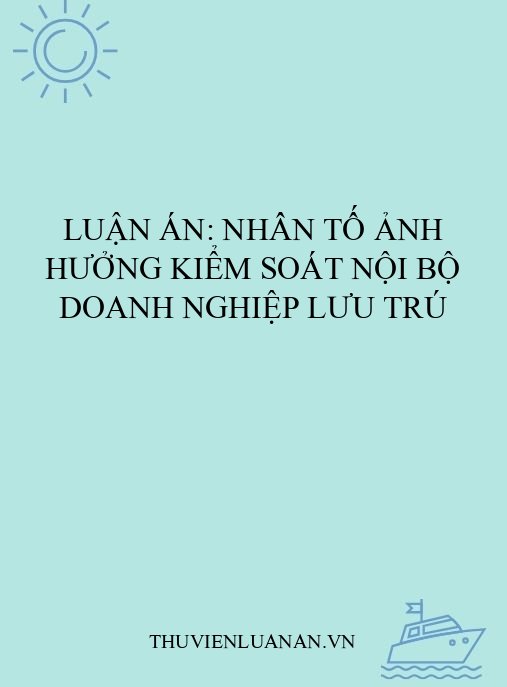 Luận án: Nhân tố ảnh hưởng kiểm soát nội bộ doanh nghiệp lưu trú