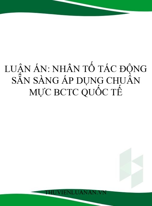 Luận án: Nhân tố tác động sẵn sàng áp dụng chuẩn mực BCTC quốc tế