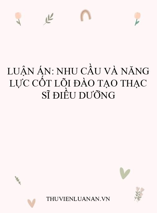 Luận án: Nhu cầu và năng lực cốt lõi đào tạo thạc sĩ điều dưỡng