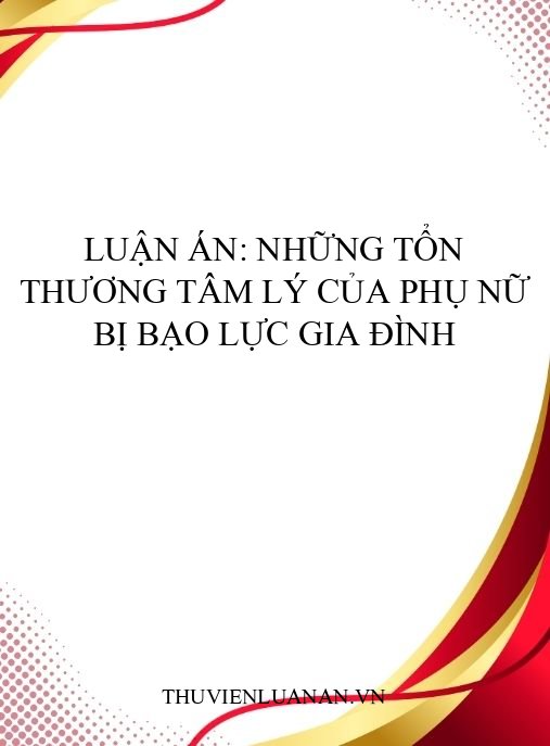 Luận án: Những tổn thương tâm lý của phụ nữ bị bạo lực gia đình