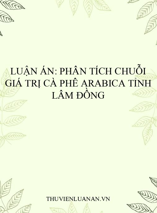 Luận án: Phân tích chuỗi giá trị cà phê Arabica tỉnh Lâm Đồng