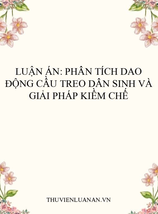 Luận án: Phân tích dao động cầu treo dân sinh và giải pháp kiềm chế