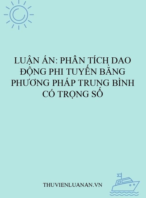 Luận án: Phân tích dao động phi tuyến bằng phương pháp trung bình có trọng số