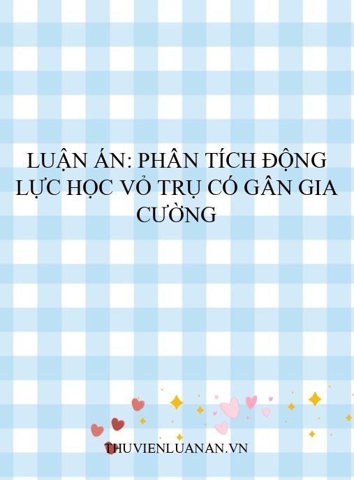 Luận án: Phân tích động lực học vỏ trụ có gân gia cường