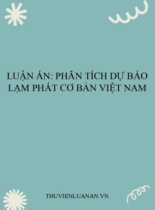 Luận án: Phân tích dự báo lạm phát cơ bản Việt Nam