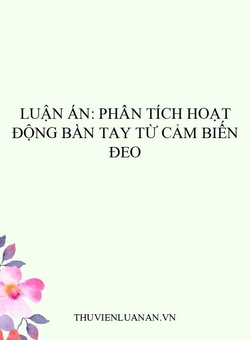 Luận án: Phân tích hoạt động bàn tay từ cảm biến đeo