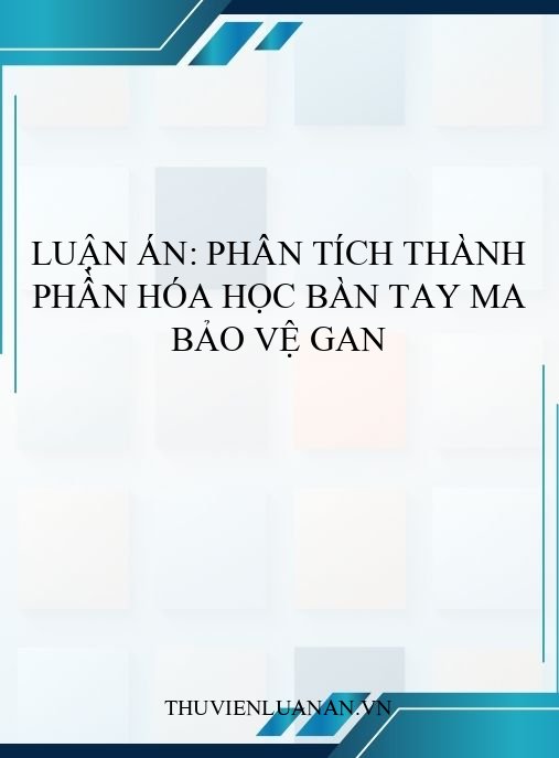 Luận án: Phân tích thành phần hóa học Bàn tay ma bảo vệ gan