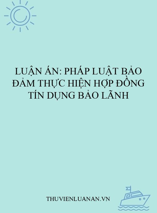 Luận án: Pháp luật bảo đảm thực hiện hợp đồng tín dụng bảo lãnh