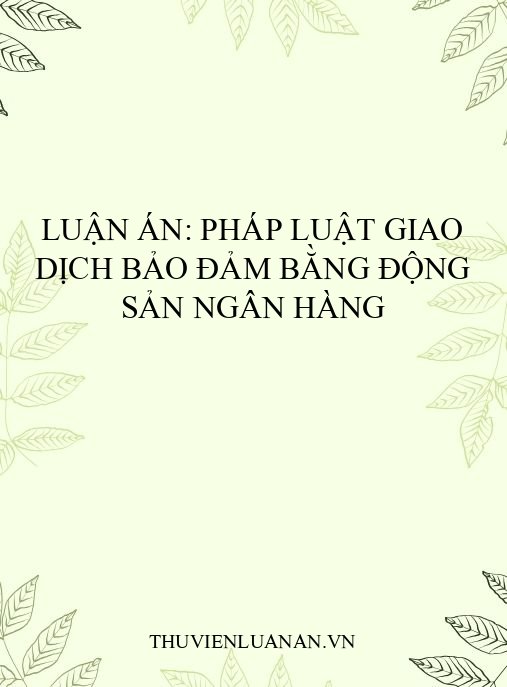 Luận án: Pháp luật giao dịch bảo đảm bằng động sản ngân hàng