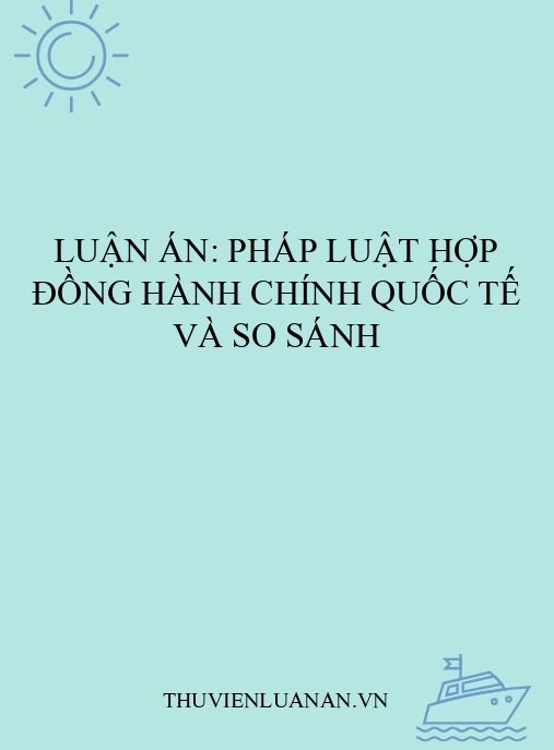 Luận án: Pháp luật hợp đồng hành chính quốc tế và so sánh