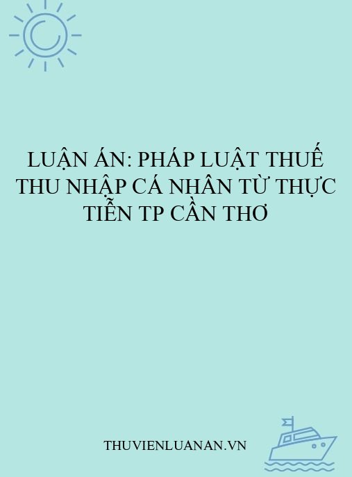 Luận án: Pháp luật thuế thu nhập cá nhân từ thực tiễn TP Cần Thơ