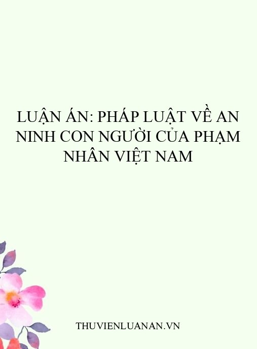 Luận án: Pháp luật về an ninh con người của phạm nhân Việt Nam