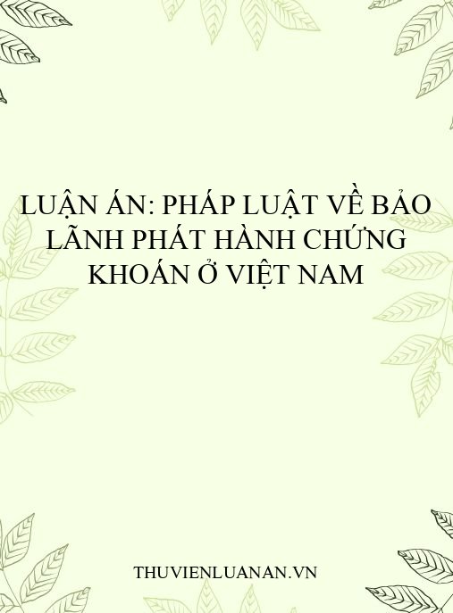 Luận án: Pháp luật về bảo lãnh phát hành chứng khoán ở Việt Nam