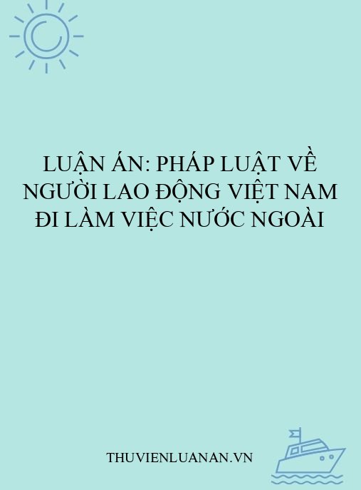 Luận án: Pháp luật về người lao động Việt Nam đi làm việc nước ngoài
