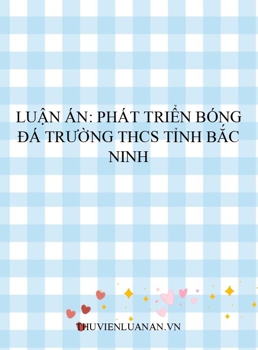 Luận Án: Phát Triển Bóng Đá Trường THCS Tỉnh Bắc Ninh